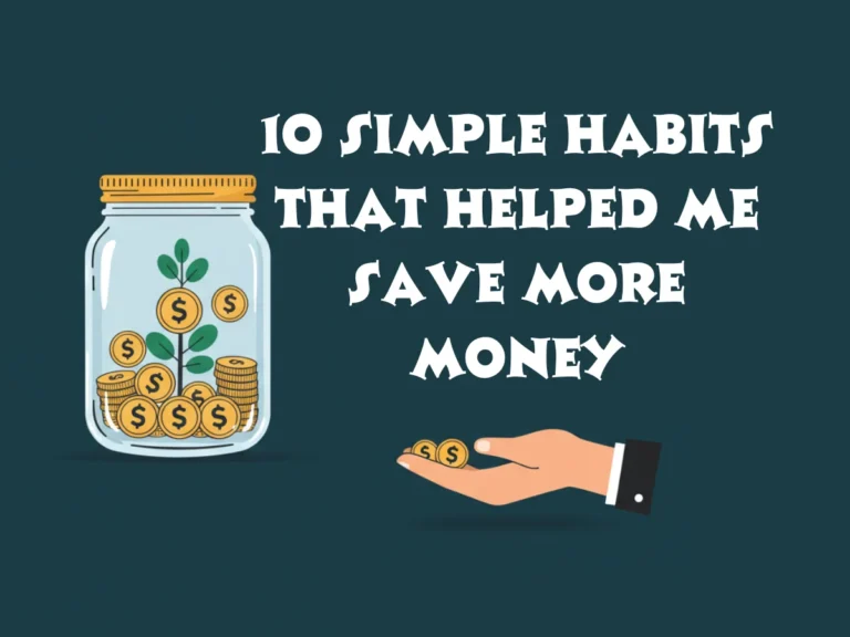 Habits That Helped Me Save More Money