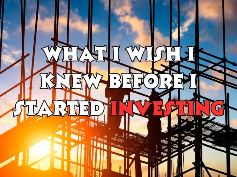 What I Wish I Knew Before I Started Investing Started Investing