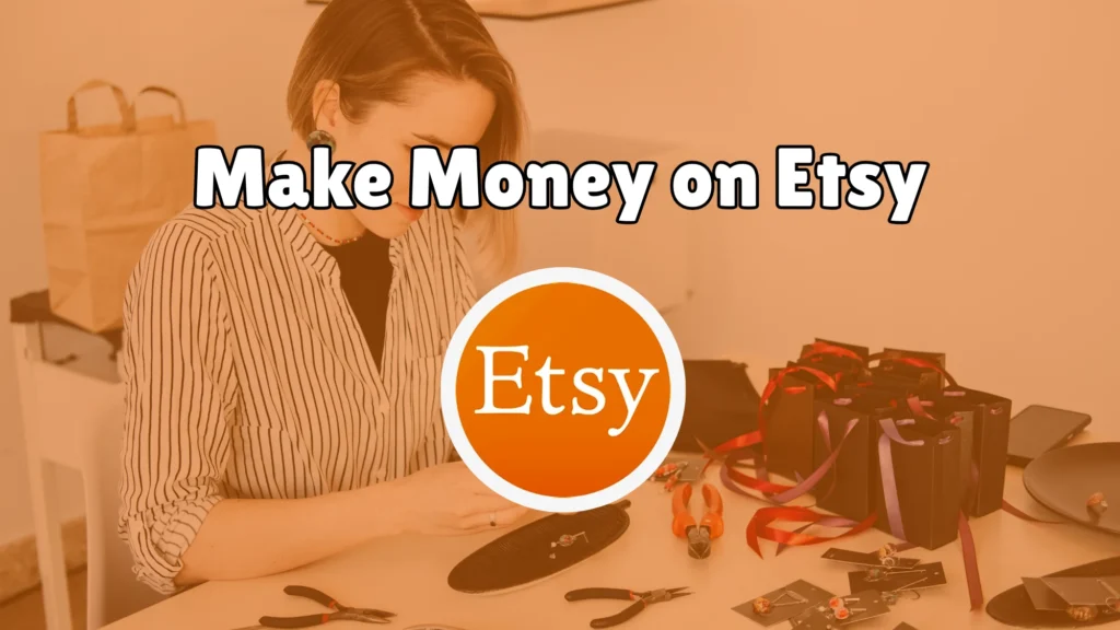 Make Money on Etsy