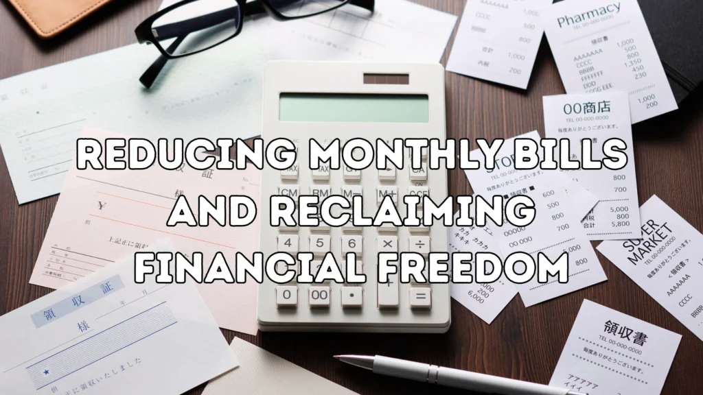 Reducing Monthly Bills