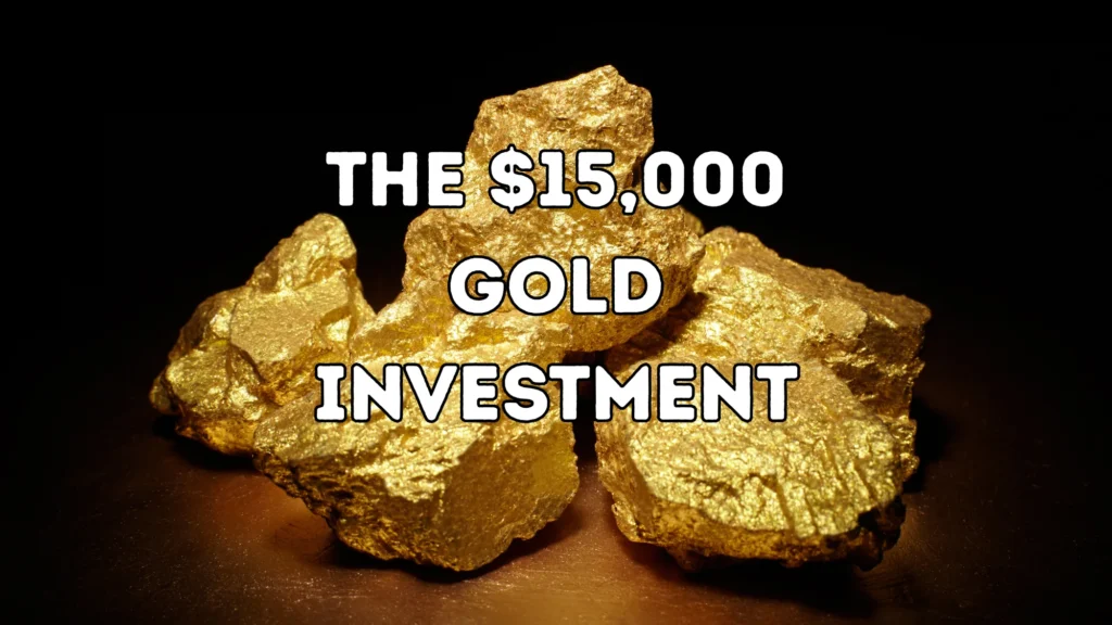 $15,000 Gold Investment