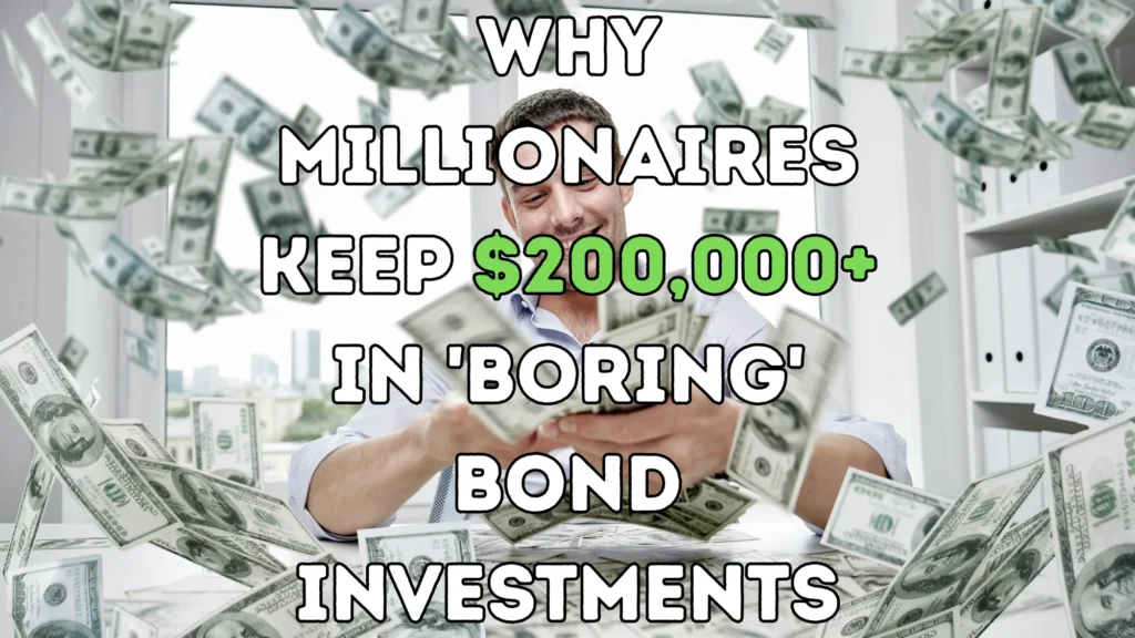Why Millionaires Keep $200,000+ in 'Boring' Bond Investments